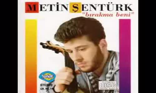 Metin Şentürk - Bırakma Beni