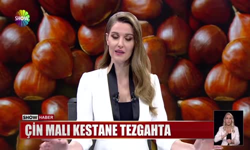 Çin malı kestane tezgahta 