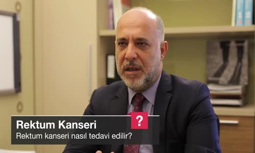 Rektum Kanseri Nasıl Tedavi Edilir
