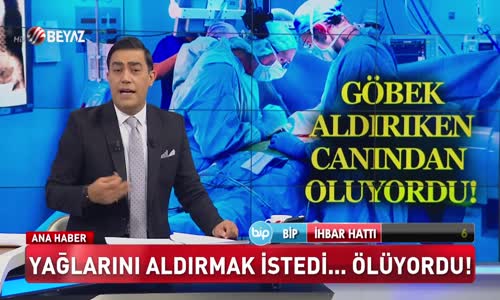 Yağlarını aldırmak istedi...Ölüyordu!