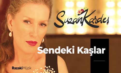 Suzan Kardeş - Sendeki Kaşlar