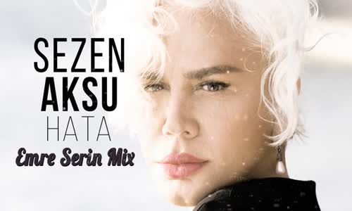 Sezen Aksu - Hata Emre Serin Mix