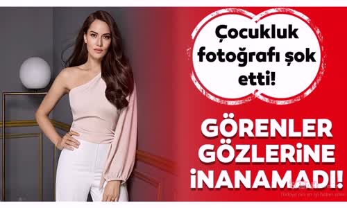 Fahriye Evcen'in Çocukluk Fotoğrafı Sosyal Medyayı Salladı