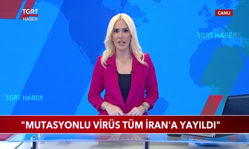 İran Sağlık Bakanı- Mutasyonlu Virüs Tüm İran'a Yayıldı 