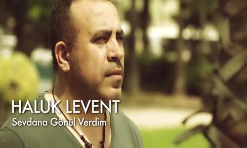 Haluk Levent Sevdana Gönül Verdim