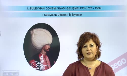 EBA TARİH LİSE - DÜNYA GÜCÜ OSMANLI (1453-1600) - I.SÜLEYMAN DÖNEMİ - İÇ İSYANLAR