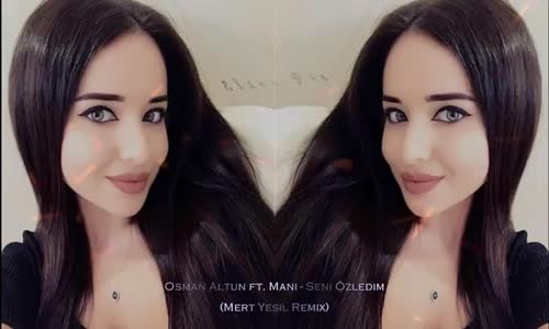 Arabic Remix - Seni Özledim - Osman Altun Ft. Mani (Mert Yeşil Remix)