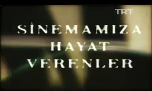 Sinemamıza Hayat Verenler 35.Bölüm İzle
