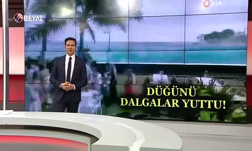 DALGALAR DÜĞÜNÜ YUTTU!