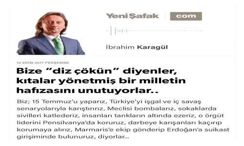 Bize Diz Çökün Diyenler, Kıtalar Yönetmiş Bir Milletin Hafızasını Unutuyorlar