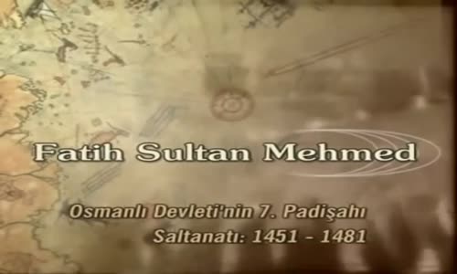 Fatih Sultan Mehmet Kimdir (Kısa Belgesel)