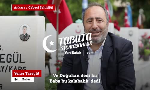 Tabuta Sığmayanlar: Şehit Doğukan Tazegül (11. Bölüm)