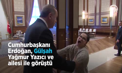 Cumhurbaşkanı Erdoğan, Gülşah Yağmur Yazıcı ve ailesi ile görüştü