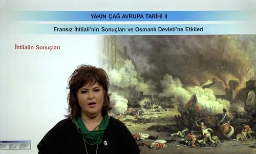 EBA TARİH LİSE - YAKIN ÇAĞ'DA AVRUPA TARİHİ - FRANSIZ İHTİLALİ'NİN SONUÇLARI VE OSMANLI DEVLETİ'NE ETKİLERİ