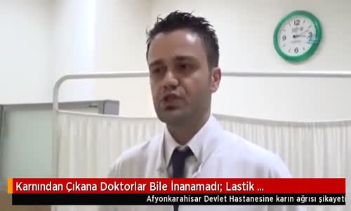 Karnından Çıkana Doktorlar Bile İnanamadı: Lastik Büyüklüğünde Tıkanmış Bağırsak