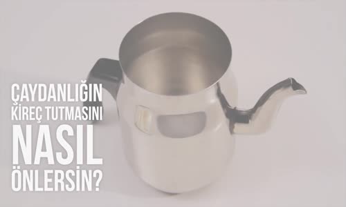 Çaydanlığın Kireç Tutması Nasıl Önlenir!!