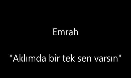 Emrah - Aklımda Bir Tek Sen Varsın