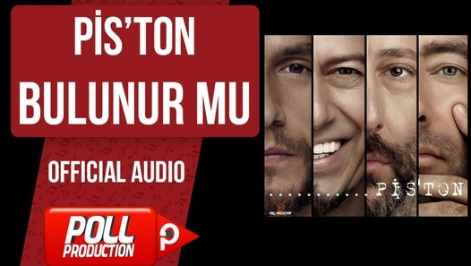 Pis'ton - Bulunur Mu