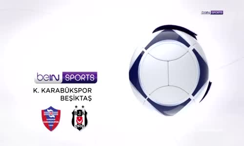 İşte Kardemir Karabükspor-Beşiktaş Maçının Özeti 