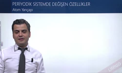 EBA KİMYA LİSE - PERİYODİK ÖZELLİKLERİN DEĞİŞİMİ -  ATOM YARIÇAPI