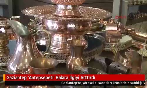 Gaziantep 'Antepsepeti' Bakıra Ilgiyi Arttırdı