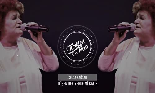 Selda Bağcan - Düşen Hep Yerde mi Kalır ( Rehel Turkish Trap )