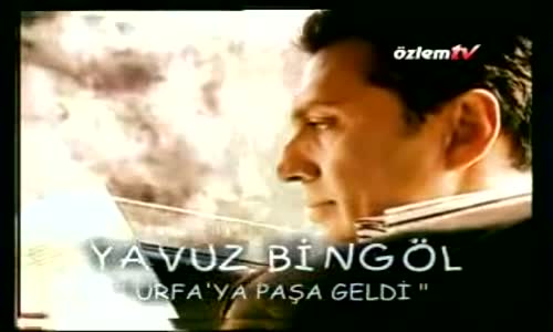 Yavuz Bingöl urfaya paşa geldi