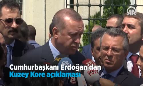 Cumhurbaşkanı Erdoğan'dan Kuzey Kore Açıklaması 