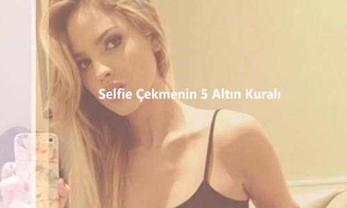 Selfie Çekmenin 5 Altın Kuralı