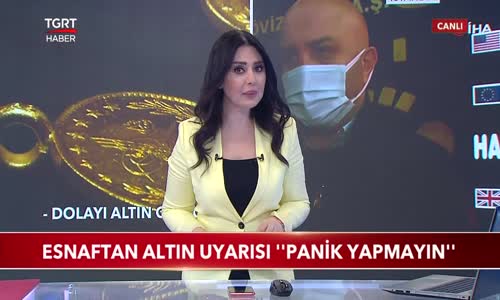 Esnaftan Altın Uyarısı -Panik Yapmayın