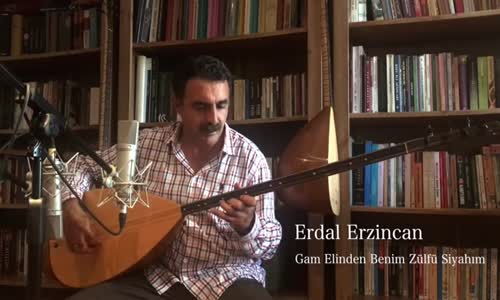 Erdal Erzincan - Gam Elinden Benim Zülfü Siyahım 