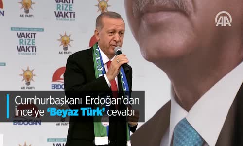 Cumhurbaşkanı Erdoğan'dan İnce'ye 'Beyaz Türk' Cevabı