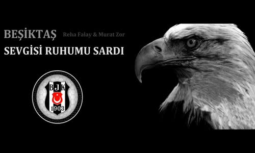 Beşiktaş Sevgisi Ruhumu Sardı - Beşiktaş Marşı 