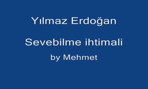  Yılmaz Erdogan  Sevebilme İhtimali