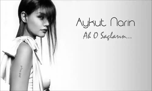 Aykut Narin - Ah O Saçların