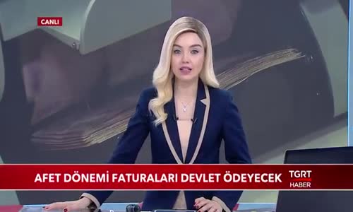 Afet Dönemi Faturaları Devlet Ödeyecek
