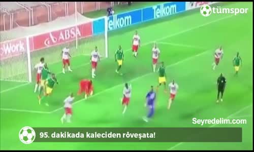 95. Dakikada Kaleciden Röveşata