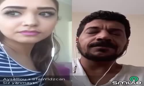 Smule İrfan Yıldızcan Aysel Düet [Ben Yandım Sen Yanma ]