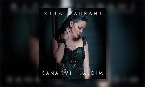 Rita Mahrani  Sana Mı Kaldım
