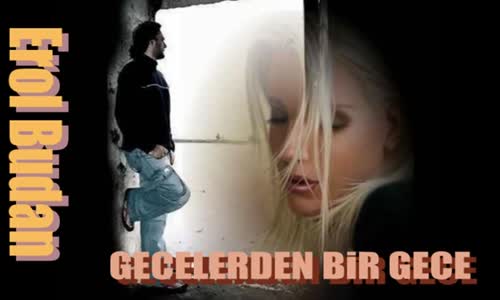 Erol Budan - Gecelerden Bir Gece