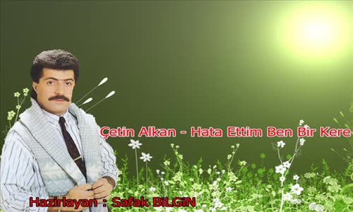 Çetin Alkan - Hata Ettim Ben Bir Kere