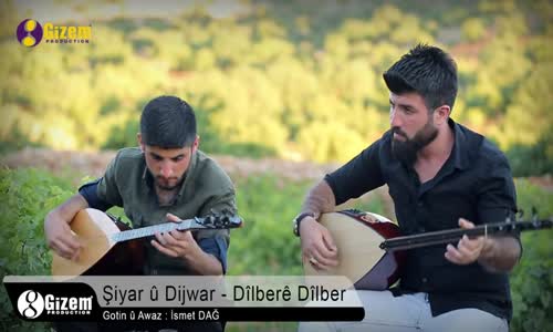 Şiyar ü Dijwar - Dilbere Dilber