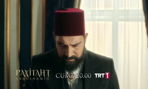Payitaht Abdülhamid 25. Bölüm 2. Fragmanı