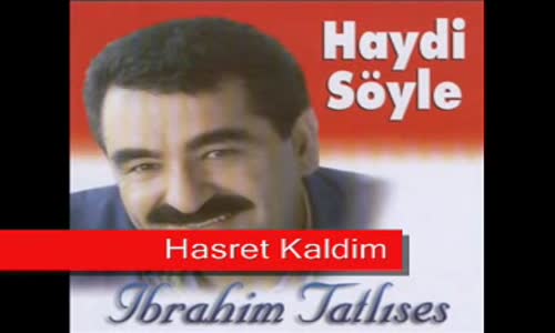 İbrahim Tatlıses - Hasret Kaldım