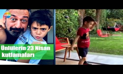 Ünlülerin 23 Nisan kutlamaları