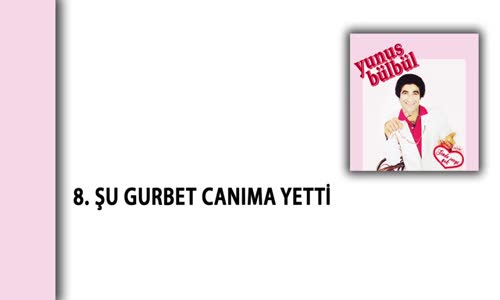 Yunus Bülbül - Şu Gurbet Canıma Yetti