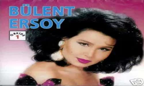 Bülent Ersoy - Ham Meyvayı Kopardılar Dalından