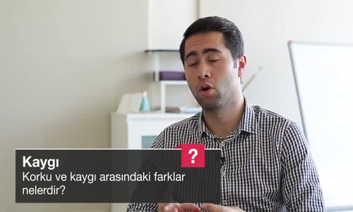 Korku Ve Kaygı Arasındaki Farklar Nelerdir