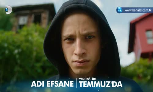 Adı Efsane Temmuz Fragmanı 