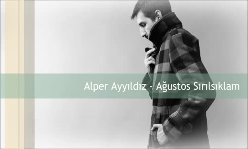 Alper Ayyıldız  -  Ağustos Sırılsıklam